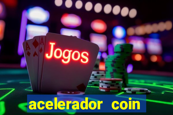 acelerador coin master 2024